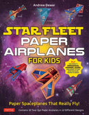 Star Fleet Paper Airplanes for Kids : Paper Spaceplanes That Really Fly!-9780804856294