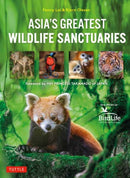 Asia's Greatest Wildlife Sanctuaries : In Support of BirdLife International-9780804856348