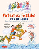 Vietnamese Folktales for Children : Stories of Adventure and Wonder in Vietnamese and English (Free Online Audio Recordings and Bilingual Text)-9780804856591