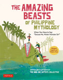 The Amazing Beasts of Philippine Mythology : When You Have to Say: "Excuse Me, Mister Monster Sir!" (Bilingual English and Filipino Texts)-9780804856676