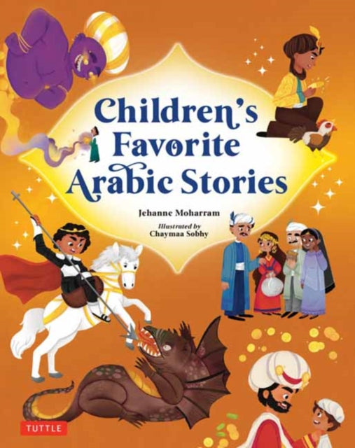 Children's Favorite Arabic Stories : Fables and Folk Tales from Across the Arabic Speaking World-9780804857062