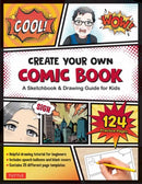 Create Your Own Comic Book : A Sketchbook & Drawing Guide for Kids (with 124 Practice Pages!)-9780804857079