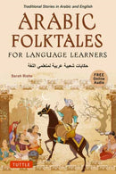 Arabic Folktales for Language Learners : Traditional Stories in Arabic and English (Free Bilingual Online Audio)-9780804857109