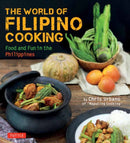 The World of Filipino Cooking : Food and Fun in the Philippines by Chris Urbano of 'Maputing Cooking' (over 90 recipes)-9780804857185