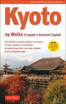Kyoto, 29 Walks in Japan's Ancient Capital : The Definitive Guide to Kyoto's Temples, Shrines, Gardens and Palaces-9780804857277