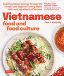 Vietnamese Food and Food Culture : A Life-Changing Journey through the Street Foods, Regional Cooking Styles and Local Ingredients of Vietnam-9780804857413