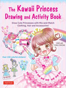 The Kawaii Princess Drawing and Activity Book : Draw Cute Princesses with Mix-and-Match Clothing, Hair and Accessories! (With 150 colorful stickers)-9780804857512