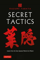 Secret Tactics : Lessons from the Great Japanese Martial Arts Masters-9780804857536