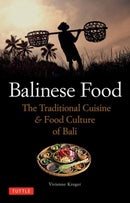Balinese Food : The Traditional Cuisine & Food Culture of Bali-9780804857574