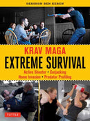 Krav Maga Extreme Survival : Active Shooter * Carjacking * Home Invasion * Predator Profiling-9780804857949