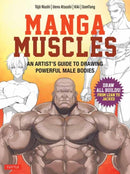 Manga Muscles : An Artist's Guide to Drawing Powerful Male Bodies [With Over 500 color and B&W illustrations]-9780804858267