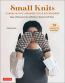 Small Knits : Casual & Chic Japanese Style Accessories (19 Projects + variations)-9780804858618
