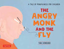 The Angry Monk and the Fly : A Tale of Mindfulness for Children-9780804858663