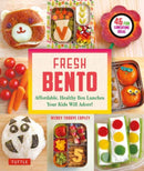 Fresh Bento : Affordable, Healthy Box Lunches Your Kids Will Adore (46 Bento Boxes)-9780804858786
