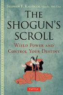 The Shogun's Scroll : Wield Power and Control Your Destiny-9780804858953