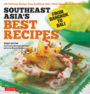 Southeast Asia's Best Recipes : From Bangkok to Bali [Southeast Asian Cookbook, 121 Recipes]-9780804859004