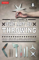 The Art of Throwing : The Definitive Guide to Thrown Weapons Techniques [Instructional Video Download Included]-9780804859189