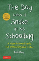 The Boy with A Snake in his Schoolbag : A Memoir from Manila (Or Something Like That)-9780804859202