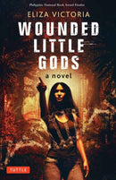 Wounded Little Gods : A Novel-9780804859349