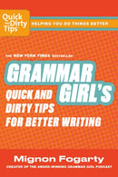 Grammar Girl's Quick and Dirty Tips for Better Writing