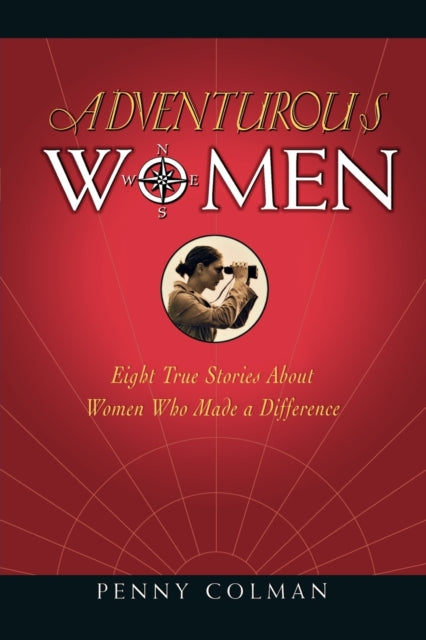 Adventurous Women : Eight True Stories about Women Who Made a Difference-9780805097375