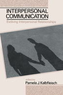 Interpersonal Communication : Evolving Interpersonal Relationships-9780805812978