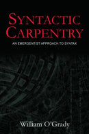 Syntactic Carpentry : An Emergentist Approach to Syntax-9780805849608