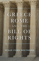 Greece, Rome, and the Bill of Rights-9780806124643