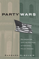 Party Wars : Polarization and the Politics of National Policy Making-9780806137797