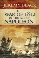 The War of 1812 in the Age of Napoleon-9780806144580