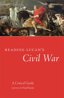 Reading Lucan's Civil War : A Critical Guide-9780806169392