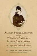 Amelia Stone Quinton and the Women''s National Indian Association Volume 2