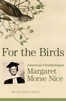 For the Birds : American Ornithologist Margaret Morse Nice-9780806194158