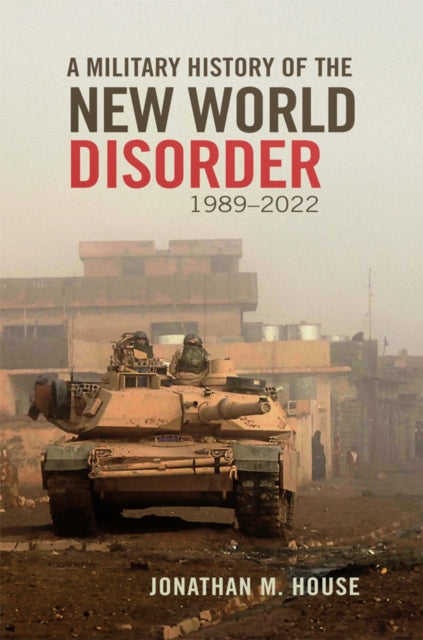 A Military History of the New World Disorder, 1989-2022 Volume 78-9780806195353