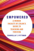 Empowered Volume 7 : A Woman Faculty of Color's Guide to Teaching and Thriving-9780806195643