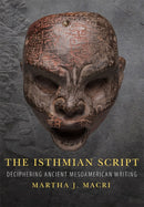 The Isthmian Script Volume 284 : Deciphering Ancient Mesoamerican Writing-9780806196091
