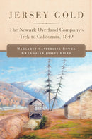 Jersey Gold : The Newark Overland Company's Trek to California, 1849-9780806196404