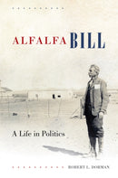 Alfalfa Bill : A Life in Politics-9780806196435