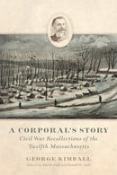 A Corporal's Story : Civil War Recollections of the Twelfth Massachusetts-9780806196923