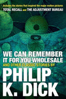 We Can Remember It For You Wholesale And Other Stories-9780806537986
