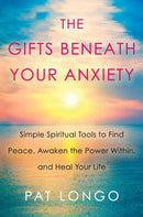 Gifts Beneath Your Anxiety : A Guide to Finding Inner Peace for Sensitive People-9780806539430