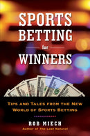 Sports Betting For Winners : Tips and Tales from the New World of Sports Betting-9780806540306