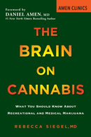 The Brain On Cannabis : What You Should Know about Recreational and Medical Marijuana-9780806540863