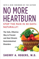 No More Heartburn : The Safe, Effective Way to Prevent and Heal Chronic Gastrointestinal Disorders-9780806541273
