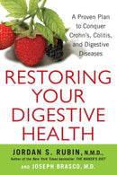 Restoring Your Digestive Health : A Proven Plan to Conquer Crohns, Colitis, and Digestive Diseases-9780806541280