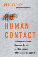 No Human Contact : Solitary Confinement, Maximum Security, and Two Inmates Who Changed the System-9780806541884