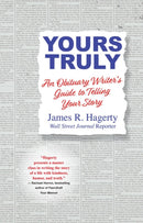 Yours Truly : An Obituary Writer's Guide to Telling Your Story-9780806542072