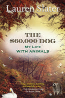 The $60,000 Dog : My Life with Animals-9780807001912