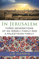 In Jerusalem : Three Generations of an Israeli Family and a Palestinian Family-9780807002445