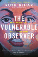 The Vulnerable Observer : Anthropology That Breaks Your Heart-9780807007136